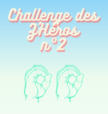 Challenge des Z'Héros n°2 :
