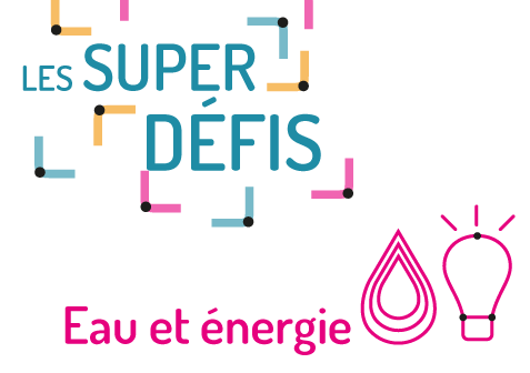 Lancement des Super Défis 2020-2021 : défi eau / énergie